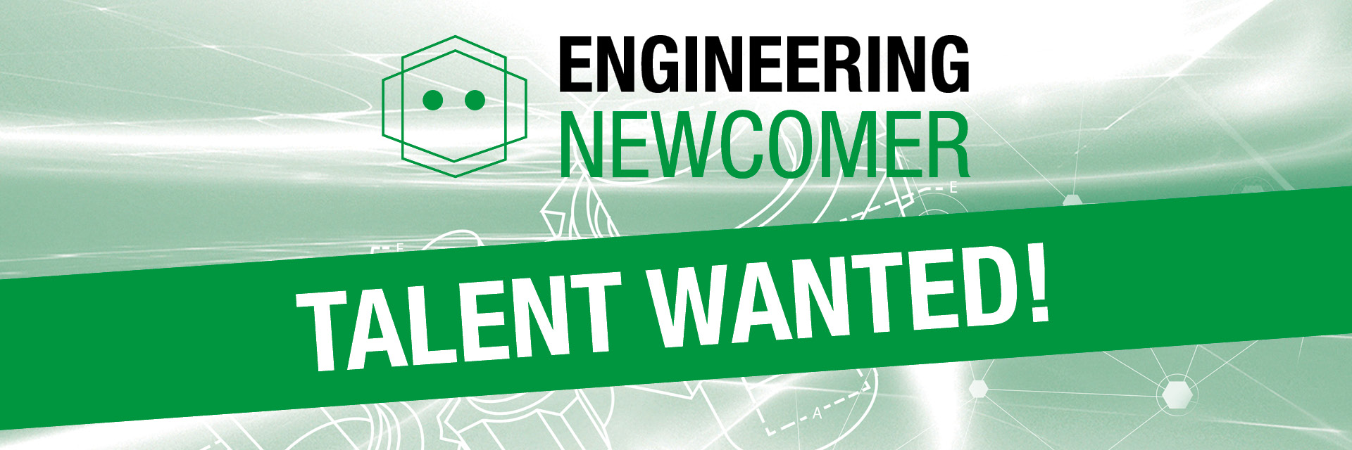 Engineering Newcomer Talent Wanted